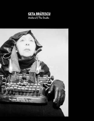 Geta Bratescu - the Studio (Hardback)