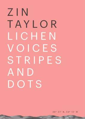 Zin Taylor - Lichen Voices/Stripes and Dots (Paperback)