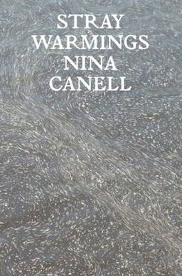 Nina Canell - Stray Warmings (Hardback)