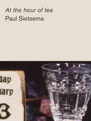 Paul Sietsema - at the Hour of Tea (Paperback)