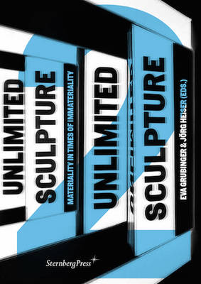 Sculpture Unlimited 2 - Materiality in Times of Immateriality (Paperback)