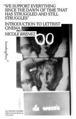 Nicole Brenez - We Support Everything Since the Dawn of Time That Has Struggled and Still Struggles (Paperback)