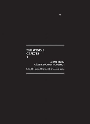 Behavioral Objects 1 - A Case Study: Celeste Boursier-Mougenot (Paperback)