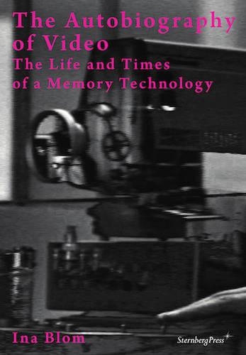 The Autobiography of Video - The Life and Times of a Memory Technology (Paperback)