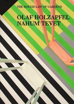 Olaf Holzapfel, Nahum Tevet - the Rough Law of Gardens (Paperback)