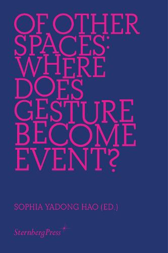 Of Other Spaces: Where Does Gesture Become Event? (Paperback)