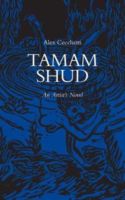 Tamam Shud - An Artist`s Novel (Paperback)