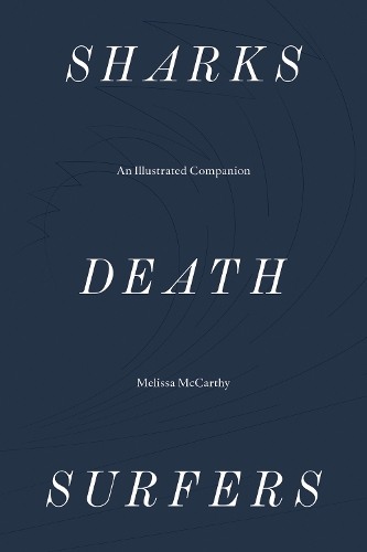 Sharks, Death, Surfers - An Illustrated Companion (Paperback)