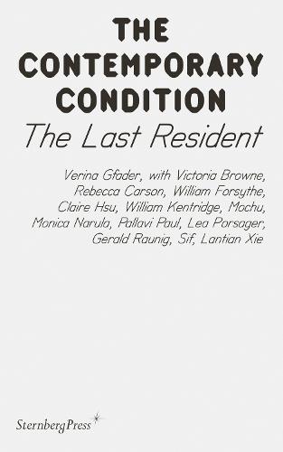 The Last Resident - Sternberg Press / The Contemporary Condition 12 (Paperback)