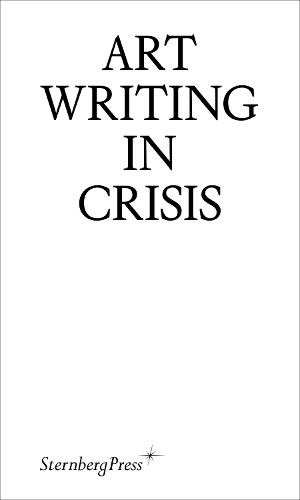 Art Writing in Crisis (Paperback)