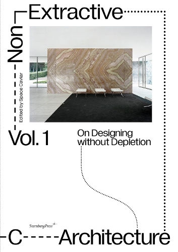 Non-Extractive Architecture: On Designing Without Depletion (Paperback)