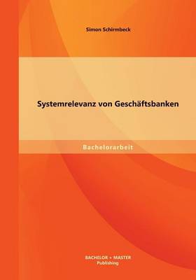 Systemrelevanz Von Geschaftsbanken (Paperback)
