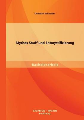 Mythos Snuff Und Entmystifizierung (Paperback)