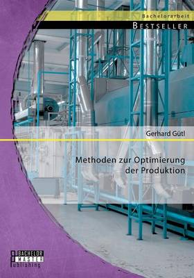 Methoden Zur Optimierung Der Produktion (Paperback)