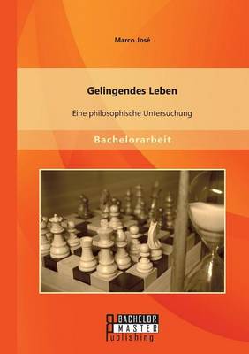 Gelingendes Leben: Eine Philosophische Untersuchung (Paperback)