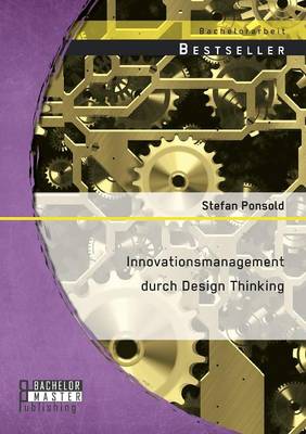 Innovationsmanagement Durch Design Thinking (Paperback)