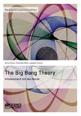 The Big Bang Theory. Infotainment Mit Den Nerds (Paperback)