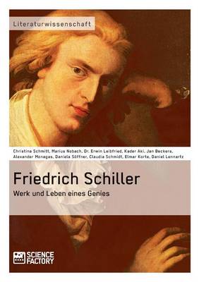 Friedrich Schiller. Werk Und Leben Eines Genies (Paperback)