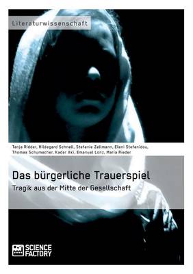 Das burgerliche Trauerspiel. Tragik aus der Mitte der Gesellschaft (Paperback)