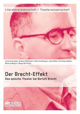 Der Brecht-Effekt. Das Epische Theater Bei Bertolt Brecht (Paperback)