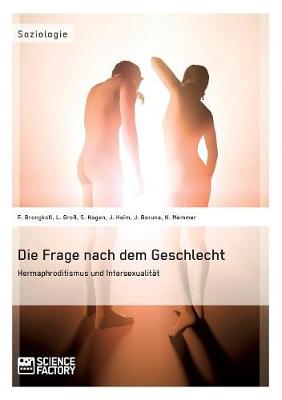 Die Frage Nach Dem Geschlecht: Hermaphroditismus Und Intersexualitat (Paperback)