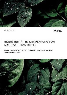Biodiversitat Bei Der Planung Von Naturschutzgebieten. Probleme Des Species Set Covering Und Des Backup Species Covering (Paperback)