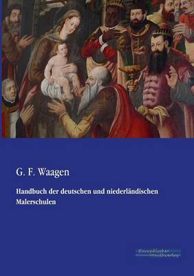 Handbuch Der Deutschen Und Niederlandischen Malerschulen (Paperback)