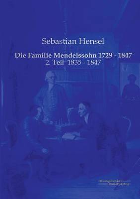Die Familie Mendelssohn 1729 - 1847 (Paperback)