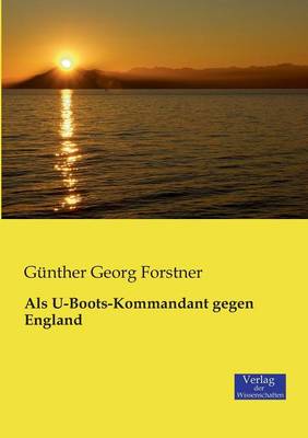 ALS U-Boots-Kommandant Gegen England (Paperback)