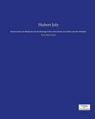 Meisterwerke der Baukunst und des Kunstgewerbes aller Lander und Zeiten und ihre Schoepfer (Paperback)