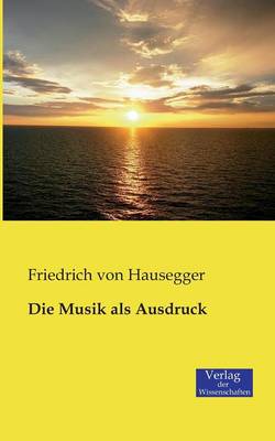 Die Musik ALS Ausdruck (Paperback)