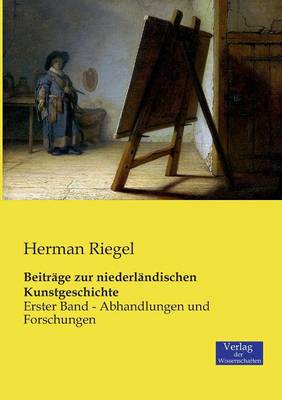Beitrage Zur Niederlandischen Kunstgeschichte (Paperback)