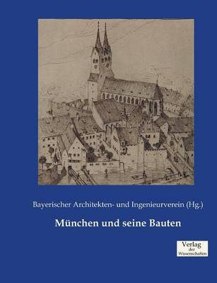 Munchen Und Seine Bauten (Paperback)