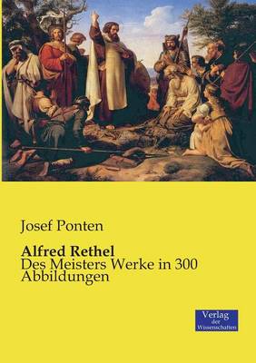 Alfred Rethel: Des Meisters Werke in 300 Abbildungen (Paperback)