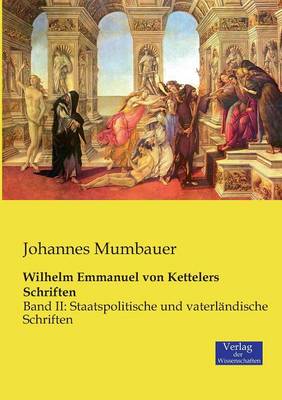 Wilhelm Emmanuel Von Kettelers Schriften (Paperback)