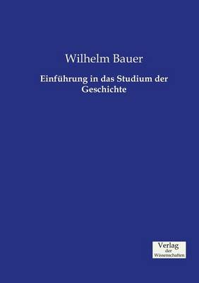 Einf hrung in Das Studium Der Geschichte (Paperback)