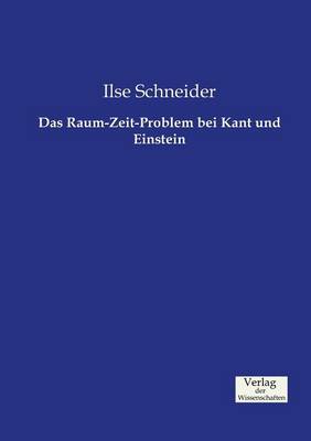 Das Raum-Zeit-Problem Bei Kant Und Einstein (Paperback)
