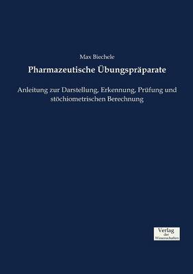 Pharmazeutische Ubungspraparate (Paperback)