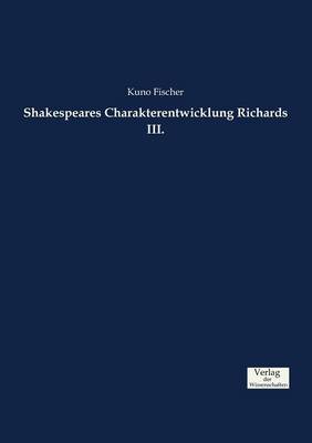 Shakespeares Charakterentwicklung Richards III. (Paperback)