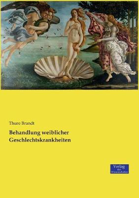 Behandlung Weiblicher Geschlechtskrankheiten (Paperback)