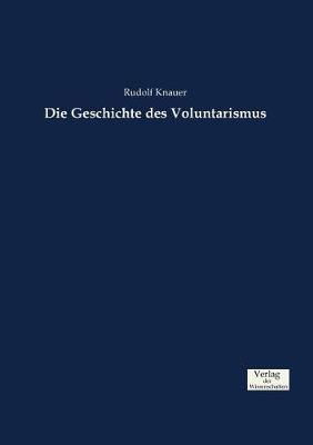 Die Geschichte Des Voluntarismus (Paperback)