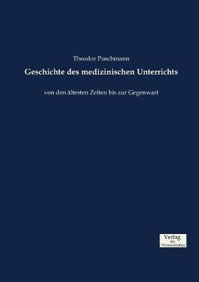 Geschichte Des Medizinischen Unterrichts (Paperback)