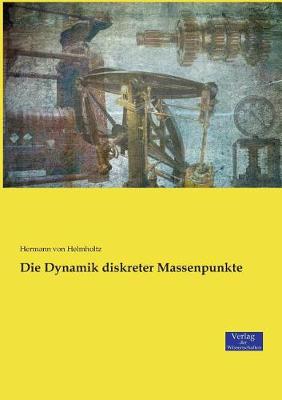 Die Dynamik Diskreter Massenpunkte (Paperback)