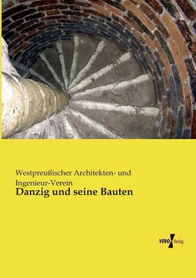 Danzig Und Seine Bauten (Paperback)