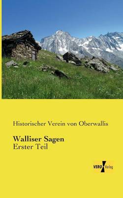 Walliser Sagen: Erster Teil (Paperback)