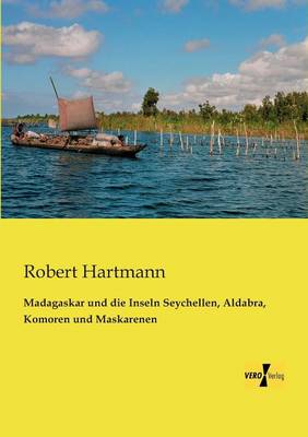 Madagaskar Und Die Inseln Seychellen, Aldabra, Komoren Und Maskarenen (Paperback)