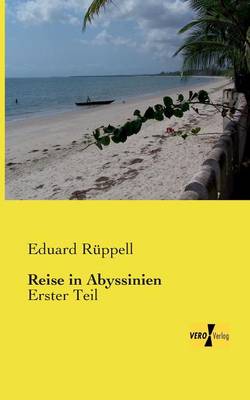 Reise in Abyssinien: Erster Teil (Paperback)