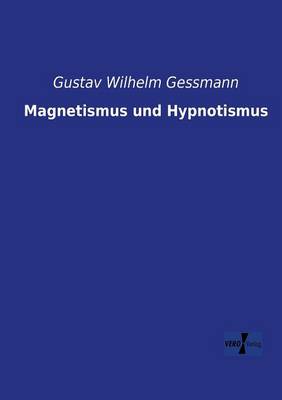 Magnetismus Und Hypnotismus (Paperback)