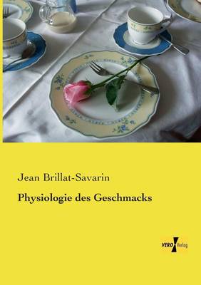 Physiologie des Geschmacks (Paperback)