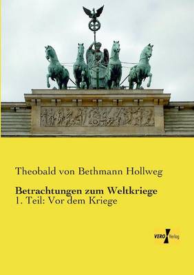 Betrachtungen Zum Weltkriege (Paperback)